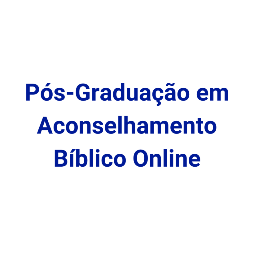 Pós-Graduação em Aconselhamento Bíblico Online